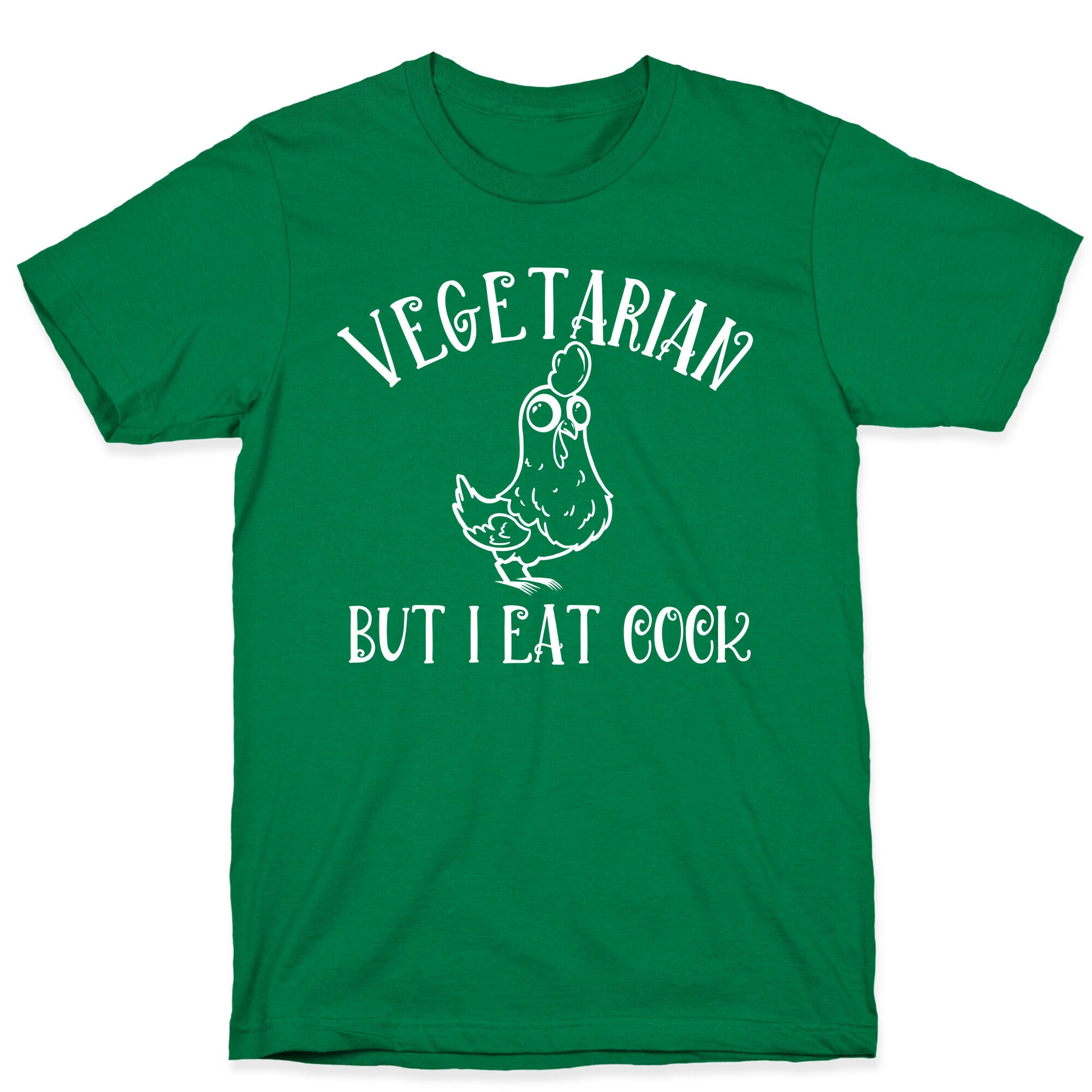 Vegetarian But I Eat Cock T-Shirt